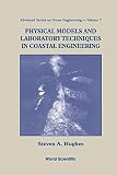PHYSICAL MODELS AND LABORATORY TECHNIQUES IN COASTAL ENGINEERING (Advanced Ocean Engineering)
