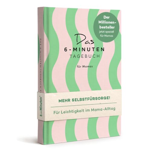 6-Minuten Tagebuch für Mamas Der Millionenbestseller jetzt speziell als Geschenk für Mama Geschenke für Mama Für mehr Achtsamkeit & Selfcare