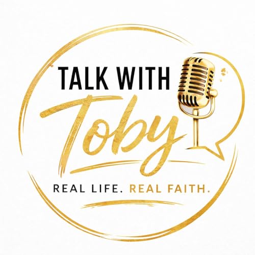 Talk with Toby: Real Life. Real Faith. cover art