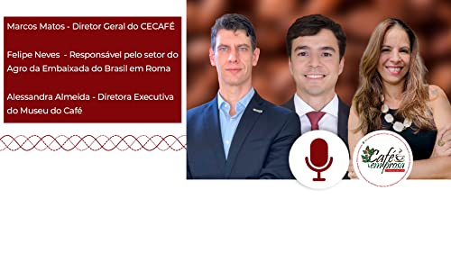 Al&eacute;m das fronteiras: Sustentabilidade, diversidade e hist&oacute;ria da cafeicultura brasileira &eacute; destaque em a&ccedil;&atilde;o especial na It&aacute;lia Podcast Por  arte de portada