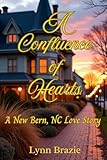 A Confluence of Hearts: A New Bern NC Love Story