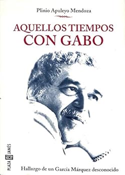 Paperback Aquellos Tiempos Con Gabo (Spanish Edition) [Spanish] Book