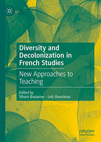 Diversity and Decolonization in French Studies: New Approaches to Teaching (English Edition)