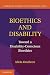 Bioethics and Disability: Toward a Disability-Conscious Bioethics (Cambridge Disability Law and Policy Series)
