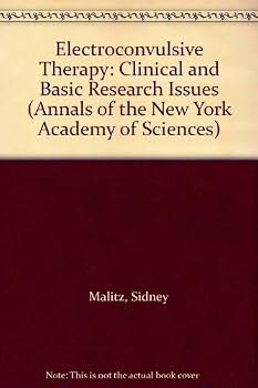 Hardcover Electroconvulsive Therapy: Clinical and Basic Research Issues (Annals of the New York Academy of Sciences) Book