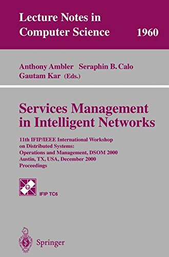 Services Management in Intelligent Networks: 11th IFIP/IEEE International Workshop on Distributed Systems: Operations and Management, DSOM 2000 Austin, TX, USA, December 4-6, 2000 Proceedings (Lecture Notes in Computer Science)