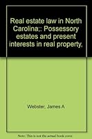 Real estate law in North Carolina;: Possessory estates and present interests in real property, B0006D0D44 Book Cover