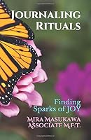 Journaling Rituals : Finding Sparks of JOY 1657284689 Book Cover