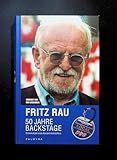 50 Jahre Backstage: Erinnerungen eines Konzertveranstalters: Erinnerungen eines Konzertveranstalters. Vorw. v. Udo Lindenberg