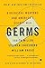 Germs: Biological Weapons and America's Secret War