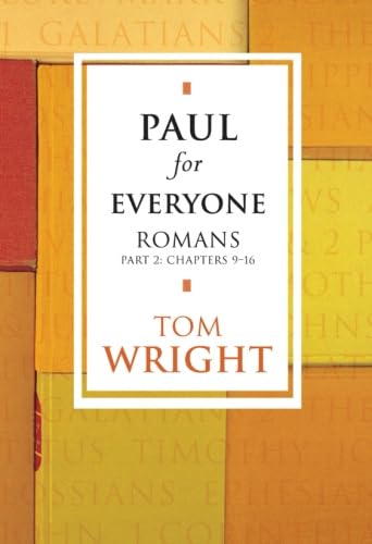 Paul for Everyone: Romans Part 2: Chapters 9-16 (New Testament for Everyone)
