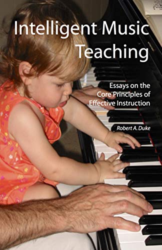 Intelligent Music Teaching: Essays On The Core Principles Of Effective Instruction #TOP2