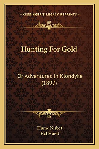 Hunting For Gold: Or Adventures In Klondyke (1897)