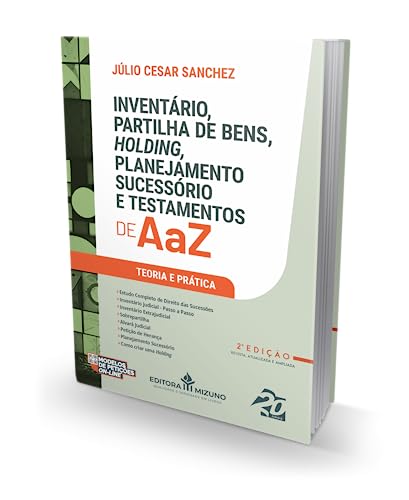 Inventário, Partilha de Bens, Holding, Planejamento Sucessório e Testamentos de A a Z 2ª edição