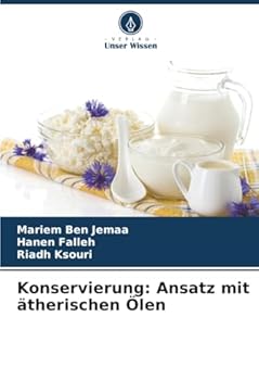 Konservierung: Ansatz mit ätherischen Ölen (German Edition)