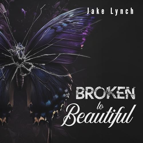 Broken to Beautiful by Jake Lynch episode artwork