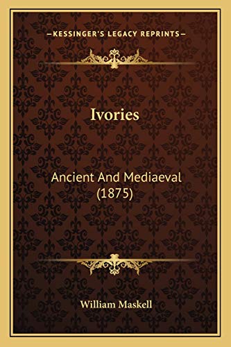 Ivories: Ancient And Mediaeval (1875)