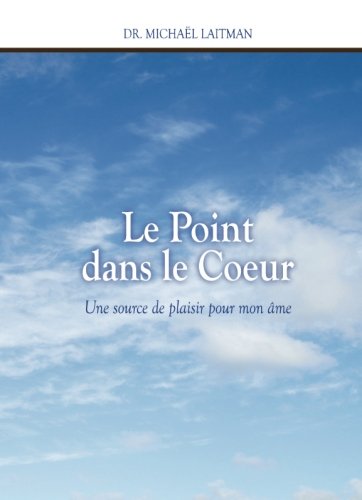 Télécharger Le Point dans le coeur: Une source de plaisir pour mon âme livre En ligne