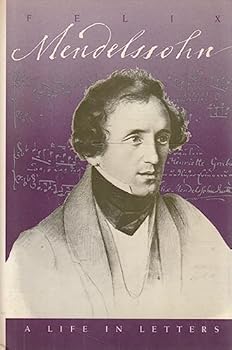 Hardcover Felix Mendelssohn: A Life in Letters (English and German Edition) Book
