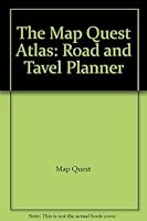The Map Quest Atlas: Road and Tavel Planner 1572625856 Book Cover