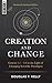 Creation And Change: Genesis 1:1€“2:4 in the Light of Changing Scientific Paradigms