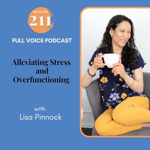 211 | Alleviating Stress & Overfunctioning with Lisa Pinnock