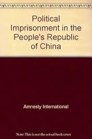 Political imprisonment in the People's Republic of China: An Amnesty International report 0394737199 Book Cover