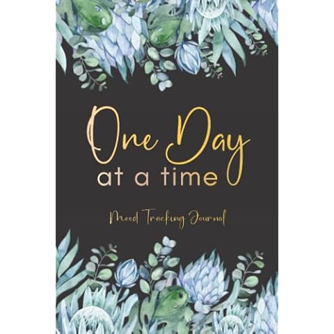 One Day At A Time: Mood Tracking Journal: Daily Wellness and Mental Health Prompt Journal, Diary & Tracker for Women and Teens Cover