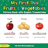  My First Thai Fruits & Vegetables Picture Book with English Translations (Teach & Learn Basic Thai words for Children, Band 3)