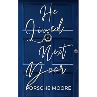 He Lived Next Door Audiolibro Por Porsche Moore arte de portada