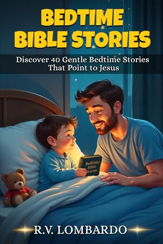 Bedtime Bible Stories: Discover 40 Gentle Bedtime Stories That Point