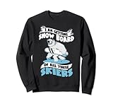 8.5 oz, Klassisch geschnitten Apres Ski I\'m Getting Snowboard Of All These Skiers Bigfoot Sweatshirt