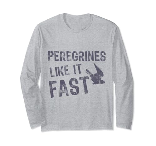 Peregrines Like It Fast Funny Bird Lover Falcon Fan Birder Long Sleeve T-Shirt