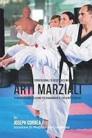 Esercitazione Non Convenzionali Di Resistenza Mentale Nelle Arti Marziali: Tecniche Di Visualizzazione Per Raggiungere Il Tuo Vero Potenziale 1514318997 Book Cover