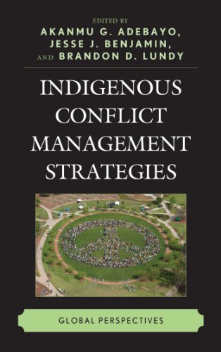 Indigenous Conflict Management Strategies: Global Perspectives (English Edition)