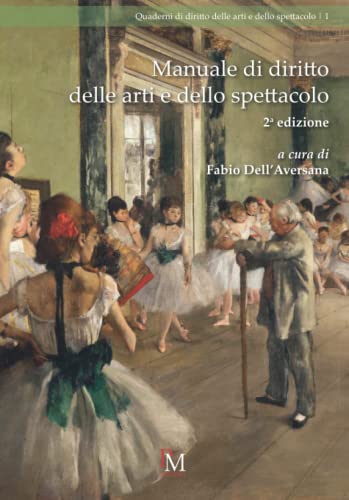 Manuale di diritto delle arti e dello spettacolo: Seconda edizione
