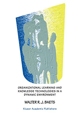 Organizational Learning and Knowledge Technologies in a Dynamic Environment view 2