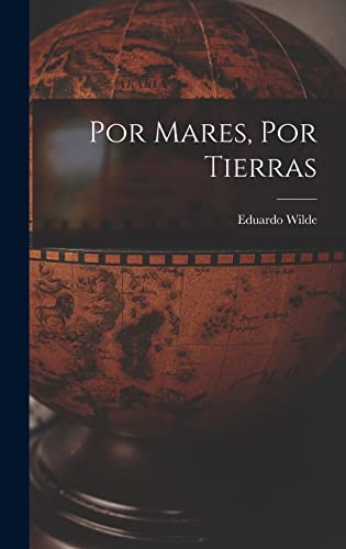 Por Mares, Por Tierras (Spanish Edition)
