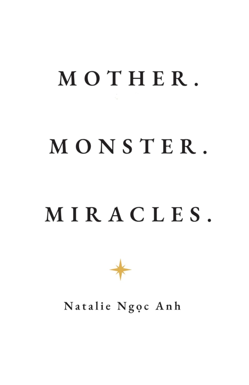 Mother. Monster. Miracles.