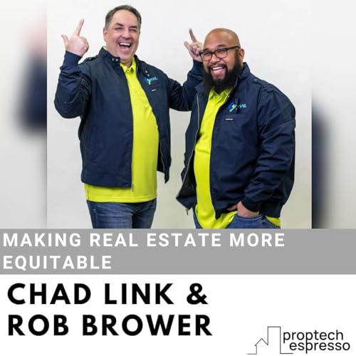 Chad Link & Rob Brower - Making Real Estate More Equitable cover art