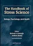 The Handbook of Stress Science: Biology, Psychology, and Health