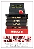  Health Information in a Changing World: Practical Approaches for Teachers, Schools, and School Librarians
