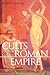 The Cults of the Roman Empire