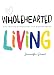 Wholehearted Living: Five-Minute Reflections for Modern Moms
