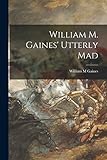  William M. Gaines\' Utterly Mad