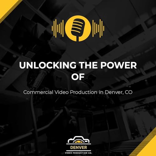 Unlocking the Power of Commercial Video Production in Denver, CO