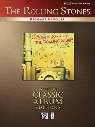 Rolling Stones -- Beggars Banquet: Authentic Guitar TAB (Alfred's Classic Album Editions)