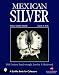 Mexican Silver: Modern Handwrought Jewelry & Metalwork (Schiffer Book for Collectors)