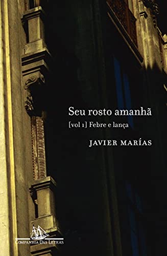 Seu rosto amanhã, vol.1 - Marías, Javier
