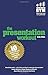 The Presentation Workout: The 10 tried-and-tested steps that will build your presenting skills